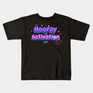 Hooray it's activation day | Cochlear Implant | Deaf Tshirt Kids T-Shirt